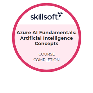 Skillsoft badge: Azure AI Fundamentals – Artificial Intelligence Concepts