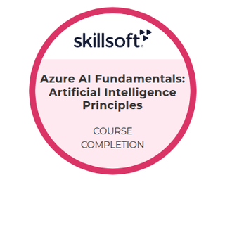 Skillsoft badge: Azure AI Fundamentals – Artificial Intelligence Principles