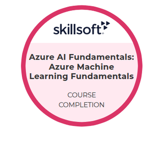 Skillsoft badge: Azure AI Fundamentals – Azure Machine Learning Fundamentals