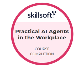 Skillsoft badge: Practical AI Agents in the Workplace