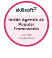 Skillsoft badge: Inside Agentic AI: Popular Frameworks